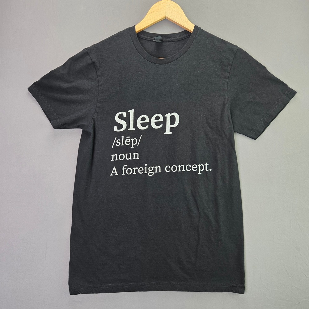 Gildan Graphic T Shirt Sleep A Foreign Concept Size S Black Funny Sarcastic Tee